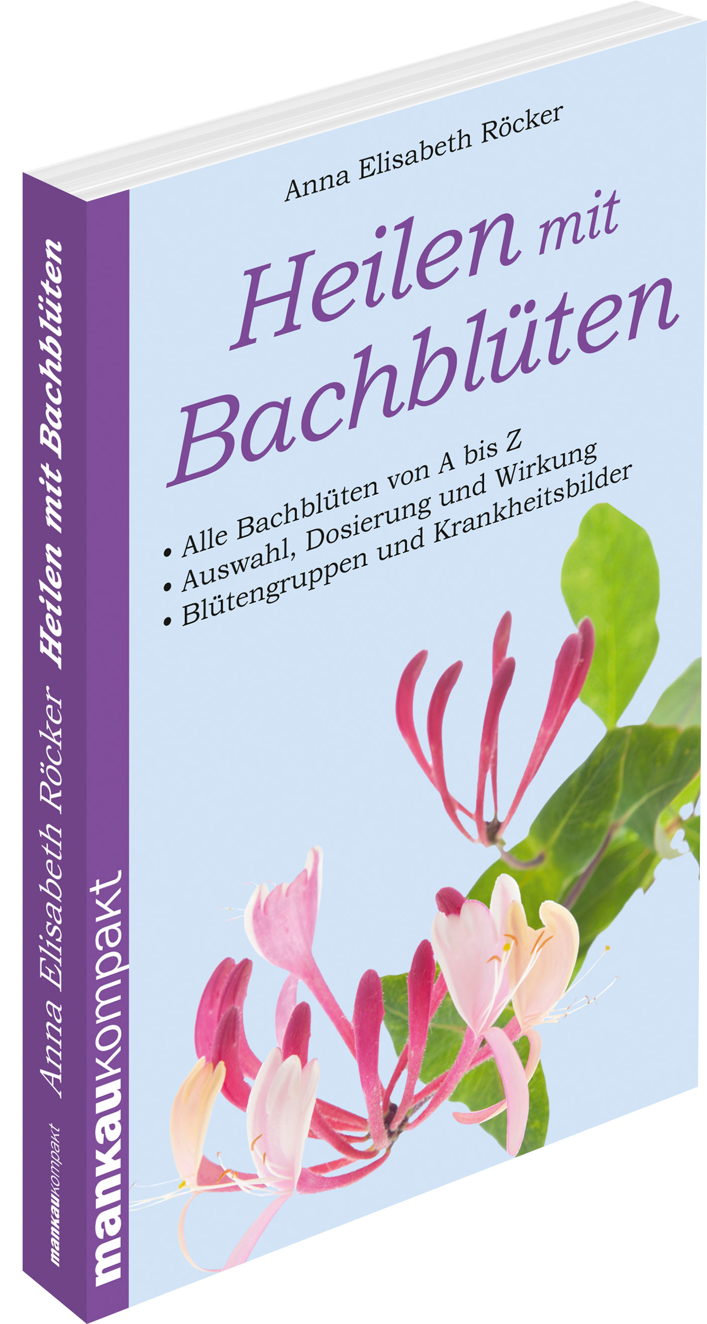 Heilen mit Bachblüten - Kompaktratgeber