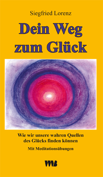 Siegfried Lorenz: Dein Weg zum Glück